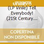 (LP Vinile) Tell Everybody! (21St Century Juke Joint Blues From Easy Eye Sound) / Various vinile