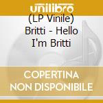 (LP Vinile) Britti - Hello I'm Britti vinile