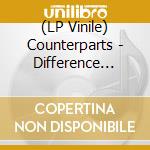 (LP Vinile) Counterparts - Difference Between Hell And Home lp vinile