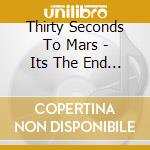 Thirty Seconds To Mars - Its The End Of The World.. cd