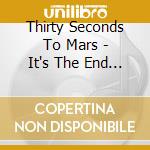 Thirty Seconds To Mars - It's The End Of The World But It's A Beautiful Day cd