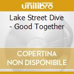 Lake Street Dive - Good Together cd