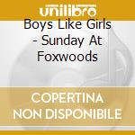 Boys Like Girls - Sunday At Foxwoods cd