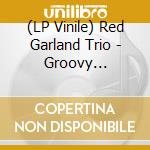 (LP Vinile) Red Garland Trio - Groovy (Original Jazz Classics Series) vinile