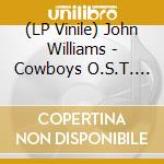(LP Vinile) John Williams - Cowboys O.S.T. (2 Lp) lp vinile
