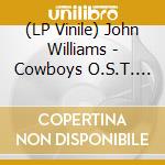 (LP Vinile) John Williams - Cowboys O.S.T. (2 Lp) vinile