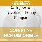 Raffi / Good Lovelies - Penny Penguin cd musicale