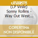 (LP Vinile) Sonny Rollins - Way Out West (Contemporary Records Acoustic) vinile