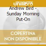 Andrew Bird - Sunday Morning Put-On cd