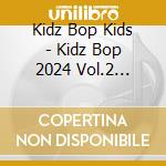 Kidz Bop Kids - Kidz Bop 2024 Vol.2 (German Version) cd