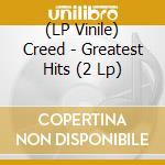 (LP Vinile) Creed - Greatest Hits (2 Lp) vinile