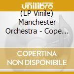 (LP Vinile) Manchester Orchestra - Cope - Live At The Earl lp vinile