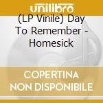 (LP Vinile) Day To Remember - Homesick vinile