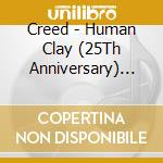 Creed - Human Clay (25Th Anniversary) (2 Cd) cd
