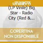 (LP Vinile) Big Star - Radio City (Red & White Swirl Vinyl) vinile