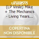 (LP Vinile) Mike + The Mechanics - Living Years - Colored Vinyl Indie Exclusive Ltd. Ed. vinile