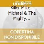 Killer Mike - Michael & The Mighty Midnight Revival - Songs For cd
