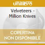 Velveteers - Million Knives cd