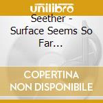 Seether - Surface Seems So Far (Alternative Edition) cd