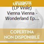 (LP Vinile) Vienna Vienna - Wonderland Ep (Red Vinyl) vinile