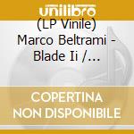 (LP Vinile) Marco Beltrami - Blade Ii / O.S.T. (Deluxe Edition) (Ruby Red Vinyl) vinile