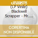 (LP Vinile) Blackwell Scrapper - Mr. Scrapper's Blues vinile