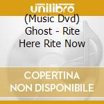 (Music Dvd) Ghost - Rite Here Rite Now cd
