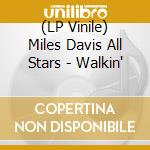 (LP Vinile) Miles Davis All Stars - Walkin' vinile