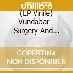 (LP Vinile) Vundabar - Surgery And Pleasure vinile