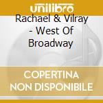 Rachael & Vilray - West Of Broadway cd