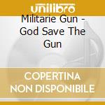 Militarie Gun - God Save The Gun cd
