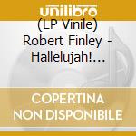 (LP Vinile) Robert Finley - Hallelujah! Don't Let The Devil Fool Ya (Orange Vinyl) vinile