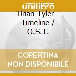 Brian Tyler - Timeline / O.S.T. cd