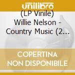 (LP Vinile) Willie Nelson - Country Music (2 Lp) vinile