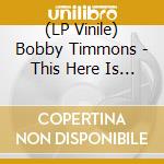 (LP Vinile) Bobby Timmons - This Here Is Bobby Timmons (Original Jazz Classic) vinile