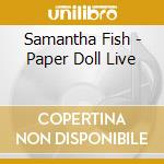 Samantha Fish - Paper Doll Live cd