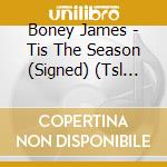 Boney James - Tis The Season (Signed) (Tsl Exclusive) cd