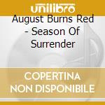 August Burns Red - Season Of Surrender cd