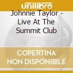 Johnnie Taylor - Live At The Summit Club cd