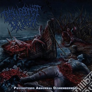 Disfigurement Of Flesh - Psychotonic Abnormal Dismemberment cd musicale di Disfigurement Of Flesh