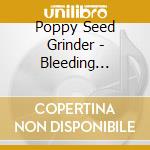 Poppy Seed Grinder - Bleeding Civilization cd musicale di Poppy Seed Grinder
