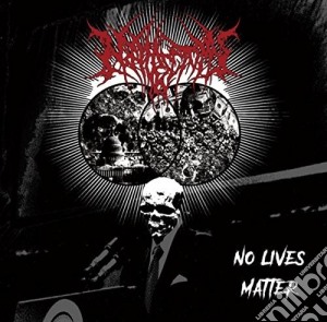 Nephrectomy - No Lives Matter cd musicale di Nephrectomy