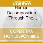 Human Decomposition - Through The Omnipotent Implosions cd