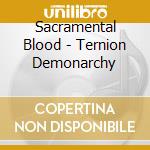 Sacramental Blood - Ternion Demonarchy cd musicale di Sacramental Blood