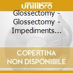 Glossectomy - Glossectomy - Impediments From cd