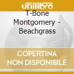 T-Bone Montgomery - Beachgrass cd