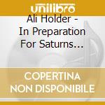 Ali Holder - In Preparation For Saturns Return cd