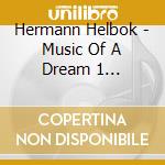 Hermann Helbok - Music Of A Dream 1 (Instrumental) cd