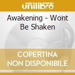 Awakening - Wont Be Shaken cd