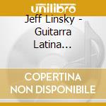 Jeff Linsky - Guitarra Latina Romantica (Romantic Latin Guitar) cd